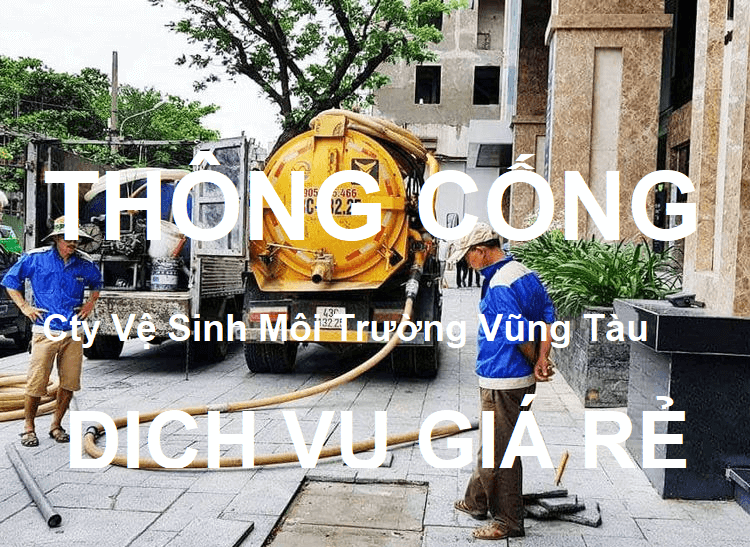 Thông Cầu Cống Nghẹt Giá Rẻ Vũng Tàu